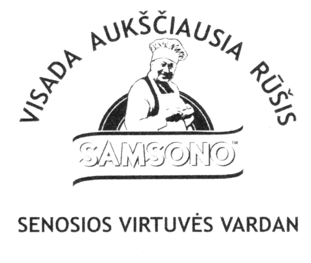 Prekės ženklas: VISADA AUKŠČIAUSIA RŪŠIS SAMSONO SENOSIOS VIRTUVĖS VARDAN